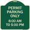 Signmission Permit Parking 8-00 Am to 5-00 Pm Heavy-Gauge Aluminum Architectural Sign, 18" x 18", G-1818-23322 A-DES-G-1818-23322 - alternate 1